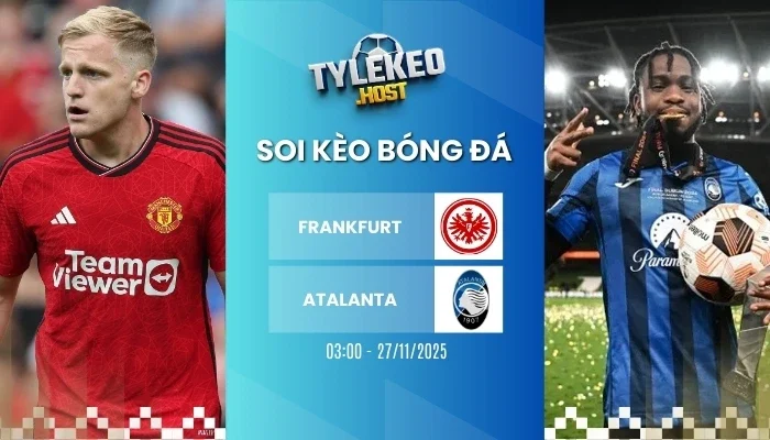 soi keo nha cai frankfurt vs atalanta