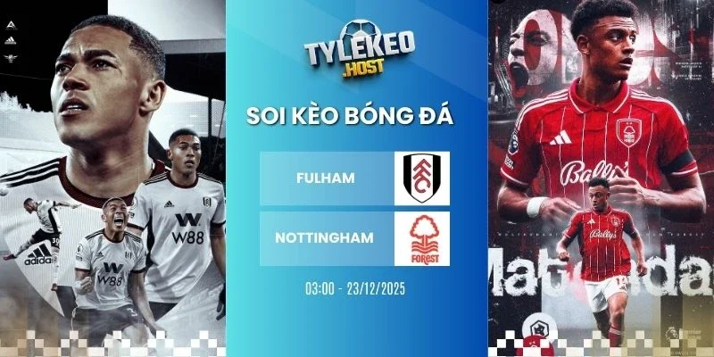 soi keo nha cai fulham vs nottingham