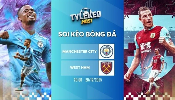 soi ty le keo manchester city vs west ham nha 20 12 2025