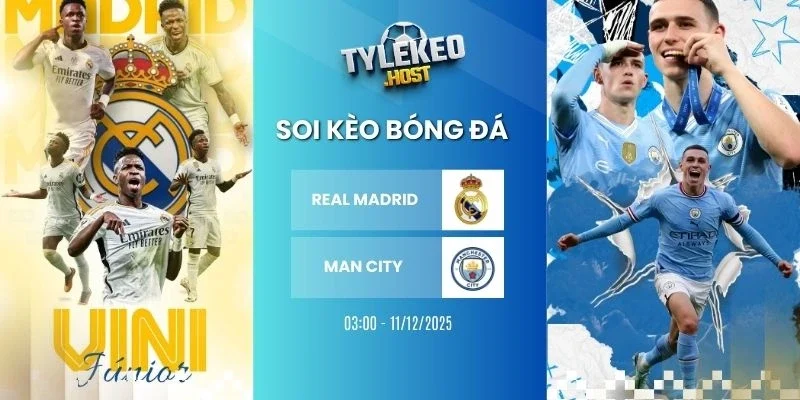 soi ty le keo real madrid vs man city
