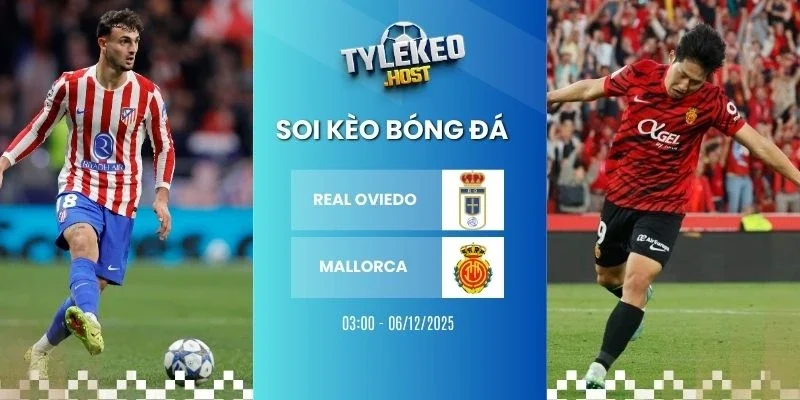 soi ty le keo real oviedo vs mallorca
